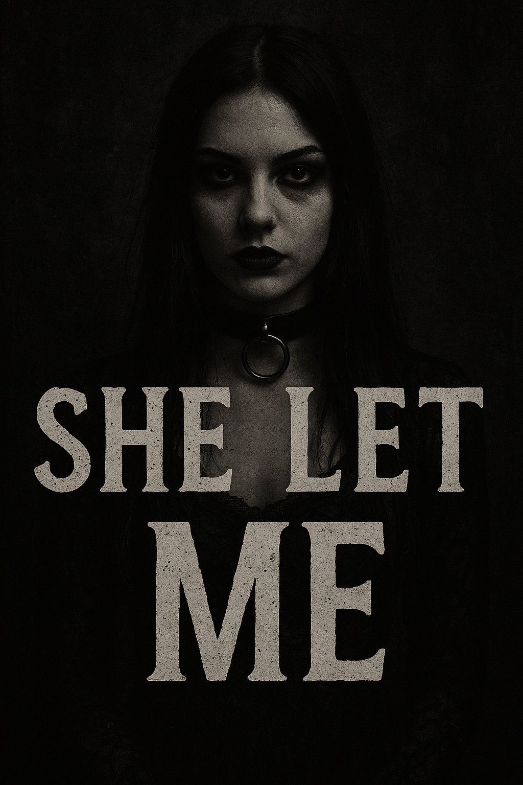 She Let Me…